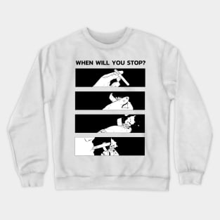 Anime smoking cigarette sarcasm quote "When will you stop" Crewneck Sweatshirt